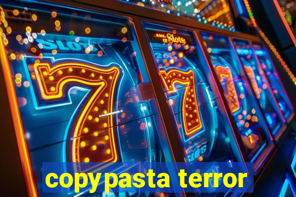 copypasta terror